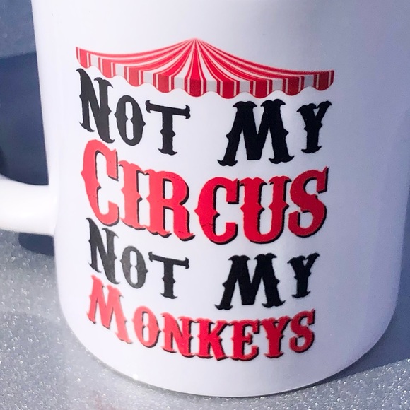 2 “Not My Circus Not My Monkeys” Mugs (lot Of Two) - Picture 7 of 15